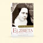 Św. Elżbieta od Trojcy Świętej. Biografia
