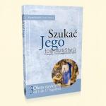 Szuka� Jego towarzystwa (3). Ewangelia i&nbsp;rozwa�ania na&nbsp;ka�dy dzie� (okres zwyk�y: 1-17)  