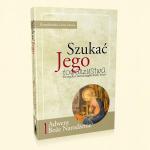 Szuka� Jego towarzystwa (1). Ewangelia i&nbsp;rozwa�ania na&nbsp;ka�dy dzie� (Adwent i&nbsp;Bo�e Narodzenie)