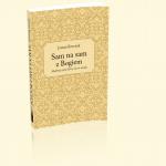 Sam na sam z Bogiem. Modlitwy tych, ktrzy si nie modl [ebook]