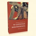 ladami Zbawiciela w Godzinie Miosierdzia. Drogi Krzyowe II wyd